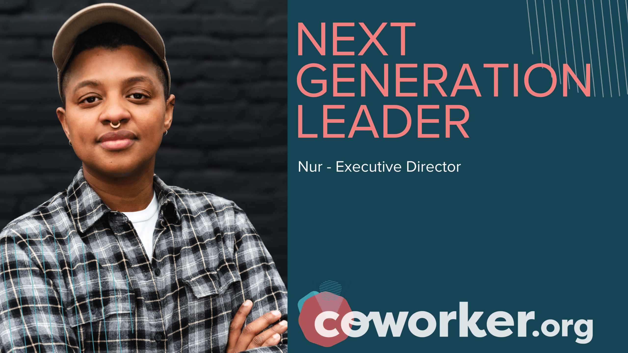 next generation leader. Nur, executive director. Coworker.org